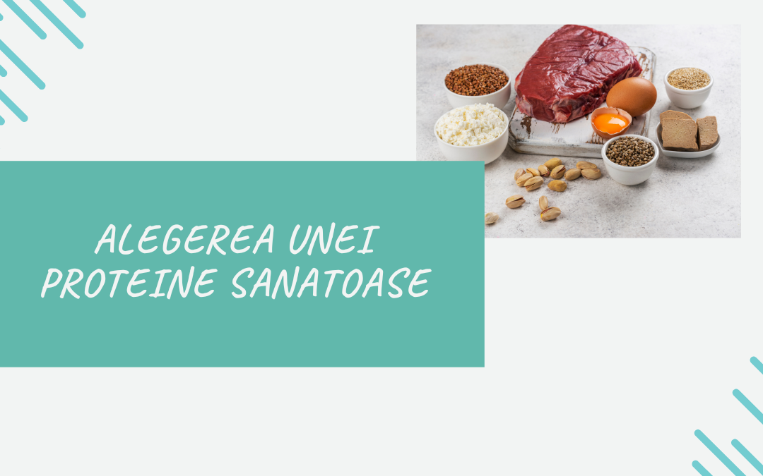 Alegerea unei Proteine Sanatoase