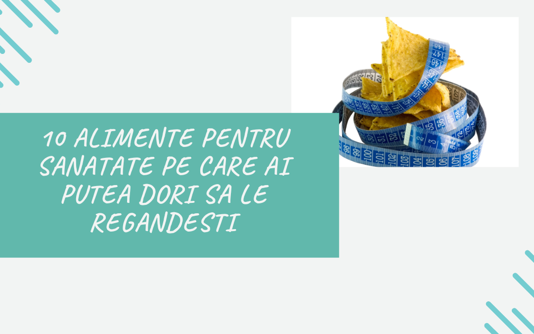 10 Alimente pentru Sanatate pe Care Ai Putea sa le Regandesti