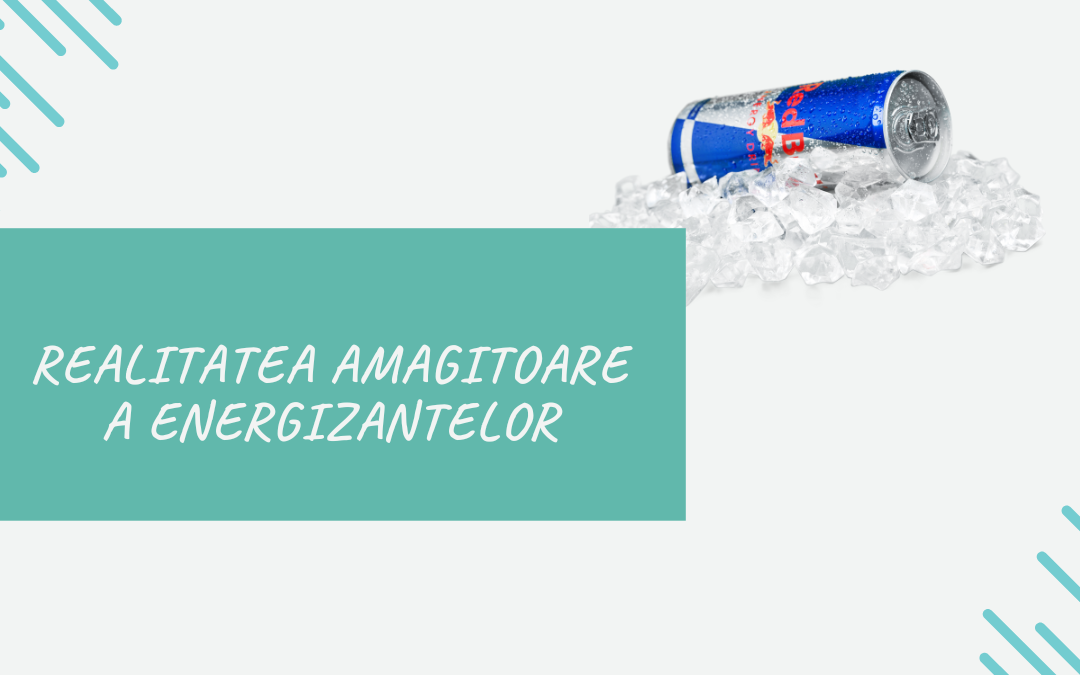 Realitatea Amagitoare a Energizantelor