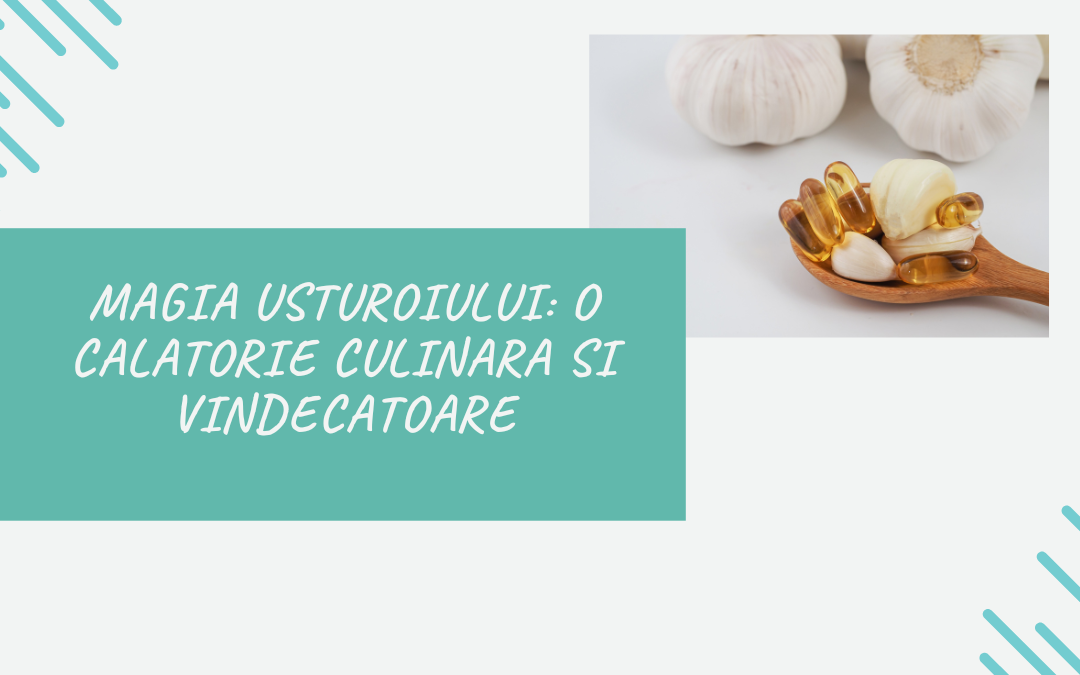 Magia Usturoiului: O Calatorie Culinara si Vindecatoare