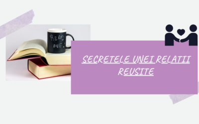 Secretele unei Relatii Reusite